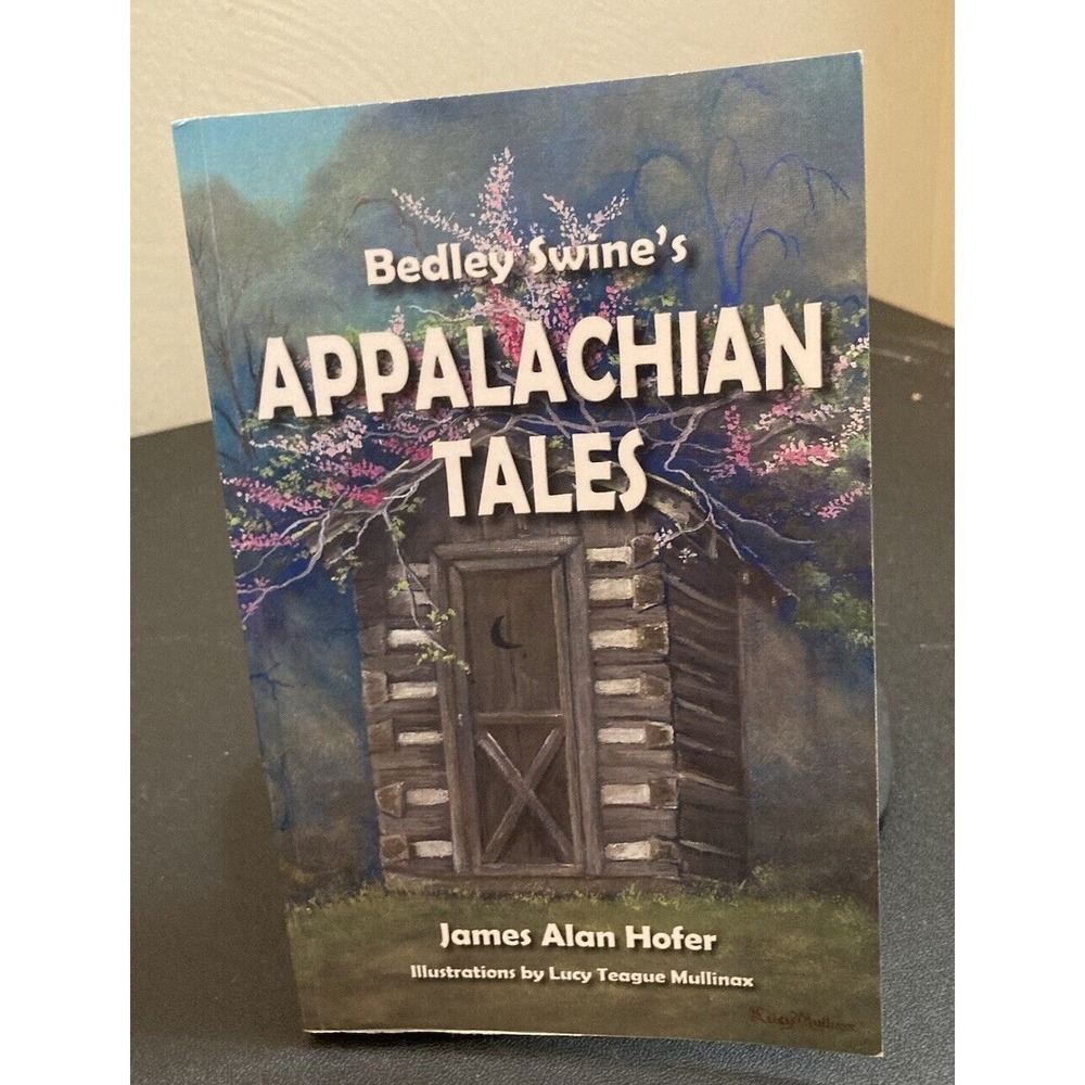 Bedley Swine's Appalachian Tales by James Hofer Book Humor Drama in the Smokies